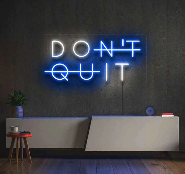 Don't Quit Neon Sign - NLA 104