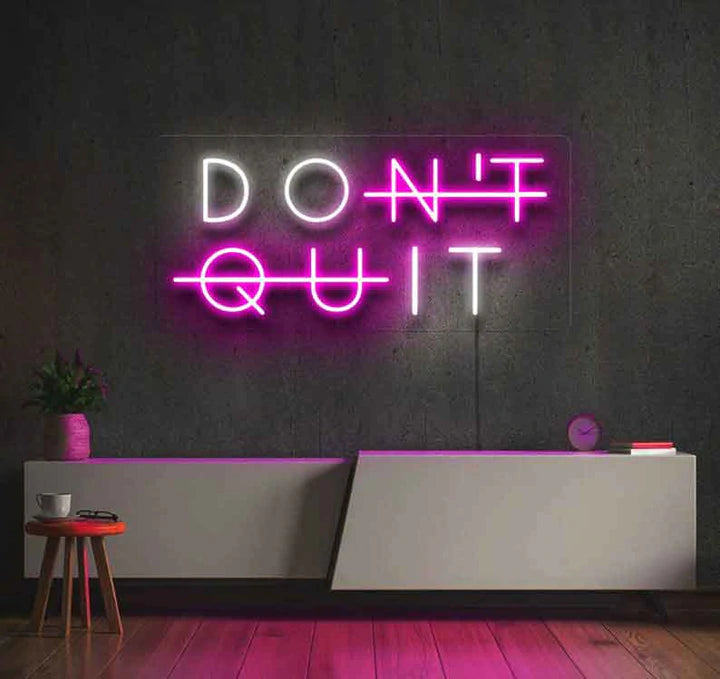 Don't Quit Neon Sign - NLA 104