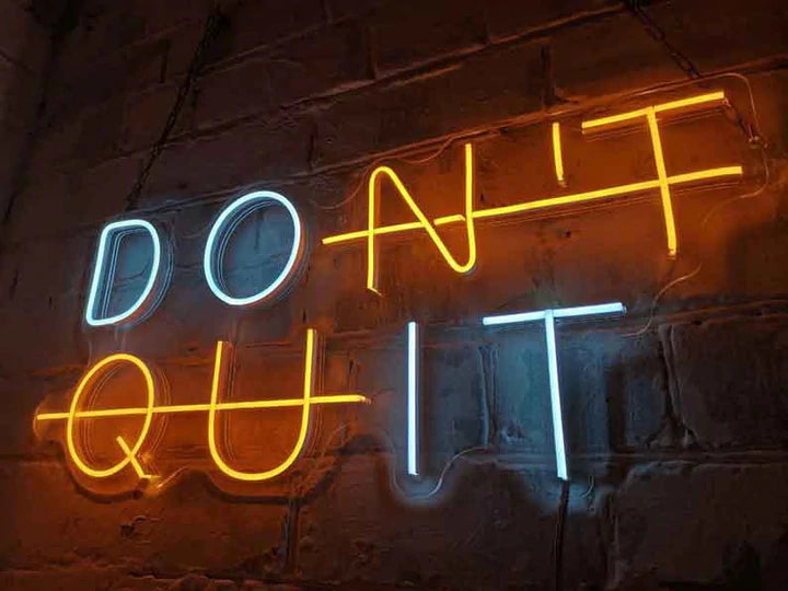 Don't Quit Neon Sign - NLA 104