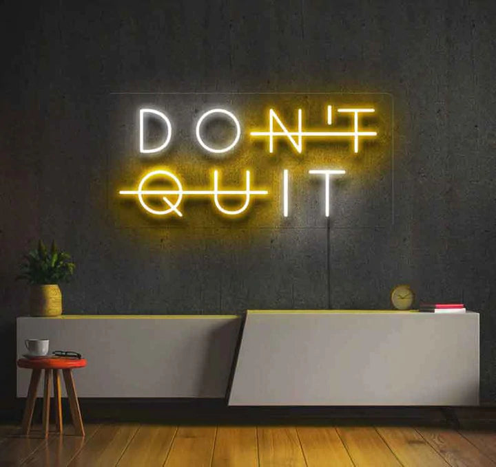 Don't Quit Neon Sign - NLA 104