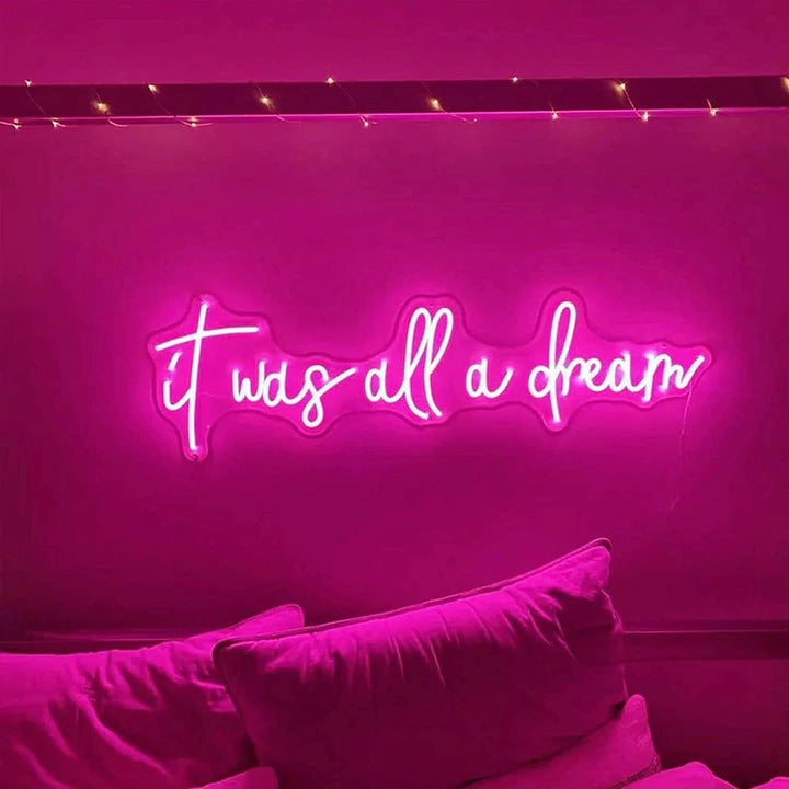IT WAS ALL A DREAM NEON LIGHT - NLA 115