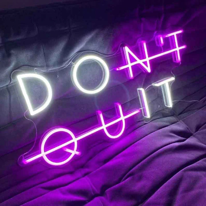 Don't Quit Neon Sign - NLA 104
